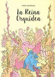 La reina Orquídea | N0923-OTED32 | Borja Gonzalez Hoyos | Terra de Còmic - Tu tienda de cómics online especializada en cómics, manga y merchandising