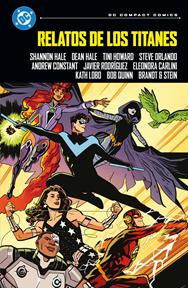 DC Compact. Relatos de los titanes | N0726-PAN57 | Andrew Constant, Eleonora Carlini, Kath Lobo, Javier Rodríguez, Ro Stein, Dean Hale, Shannon Hale, Bob Quinn, Steve Orlando, Ted Brandt, Tini Howard | Terra de Còmic - Tu tienda de cómics online especializada en cómics, manga y merchandising