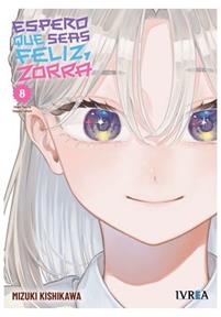 Espero que seas feliz, zorra 08 | N0526-IVR07 | Mizuki Kishikawa | Terra de Còmic - Tu tienda de cómics online especializada en cómics, manga y merchandising