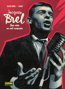 Jacques Brel. Una vida en mil compases | N0826-NOR40 | Salva Rubio, Sagar | Terra de Còmic - Tu tienda de cómics online especializada en cómics, manga y merchandising