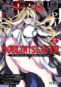 Goblin slayer 17 | N1026-IVR06 | Kumo Kagyu, Kousuke Kurose, Noboru Kannatuki | Terra de Còmic - Tu tienda de cómics online especializada en cómics, manga y merchandising