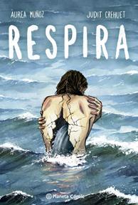 Respira | N0626-PLA08 | Àurea Muñoz Pérez, Judit Crehuet | Terra de Còmic - Tu tienda de cómics online especializada en cómics, manga y merchandising
