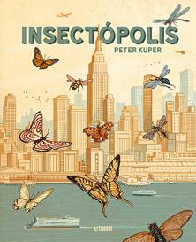 Insectópolis | N0625-AST03 | Peter Kuper | Terra de Còmic - Tu tienda de cómics online especializada en cómics, manga y merchandising