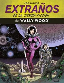 Los mundos extraños de la ciencia ficción de Wally Wood | N0926-OTED47 | Wally Wood | Terra de Còmic - Tu tienda de cómics online especializada en cómics, manga y merchandising