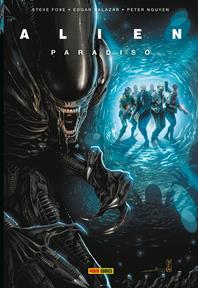 Alien: Paradiso | N0226-PAN103 | Steve Foxe, Peter Nguyen, Edgar Salazar | Terra de Còmic - Tu tienda de cómics online especializada en cómics, manga y merchandising