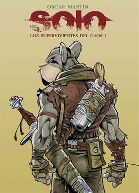 Solo. Los supervivientes del Caos 01  | N0321-OTED01 | Oscar Martín | Terra de Còmic - Tu tienda de cómics online especializada en cómics, manga y merchandising
