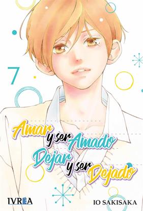 Amar y ser amado, dejar y ser dejado 07 | N1118-IVR01 | Io Sakisaka | Terra de Còmic - Tu tienda de cómics online especializada en cómics, manga y merchandising