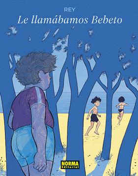 Lo llamabamos Bebeto | N0225-NOR03 | Javi Rey | Terra de Còmic - Tu tienda de cómics online especializada en cómics, manga y merchandising