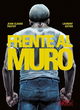 Frente al muro 1 (de 2) | N0822-OTED99 | Jean-Claude Pautot,  Laurent Astier | Terra de Còmic - Tu tienda de cómics online especializada en cómics, manga y merchandising
