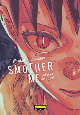 Smother me. Integral | N0626-NOR05 | Hiroshi Shinomoto | Terra de Còmic - Tu tienda de cómics online especializada en cómics, manga y merchandising