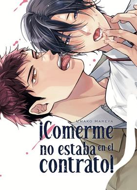 ¡Comerrme no estaba en el contrato! | N1125-ARE01 | Umako Hareya | Terra de Còmic - Tu tienda de cómics online especializada en cómics, manga y merchandising