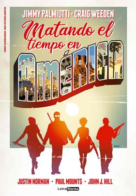 Matando el tiempo en América | N0622-OTED24 | Jimmy Palmiotti, Craig Weeden, Justin Norman, Paul Mounths y John J. Hill | Terra de Còmic - Tu tienda de cómics online especializada en cómics, manga y merchandising