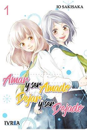 Amar y ser amado. Dejar y ser dejado 01 | N1117-IVR01 | Io Sakisaka | Terra de Còmic - Tu tienda de cómics online especializada en cómics, manga y merchandising