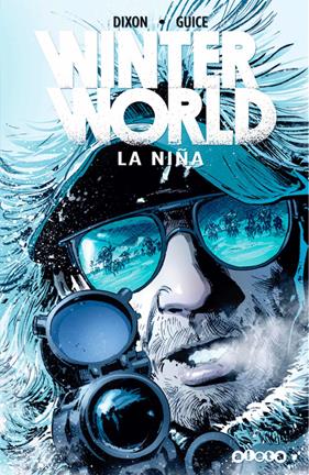 Winterworld 2. La niña | N0322-OTED19 | Chuck Dixon, Butch Guice, Jorge Zaffino | Terra de Còmic - Tu tienda de cómics online especializada en cómics, manga y merchandising