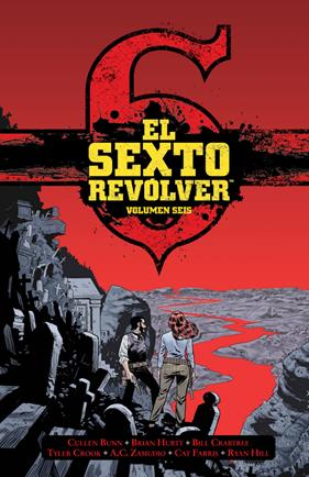 El sexto revolver 6 | N1223-NOR09 | Cullen Bunn, Brian Hurtt, Bill Crabtree, A.C. Zamudio, Tyler Crook | Terra de Còmic - Tu tienda de cómics online especializada en cómics, manga y merchandising