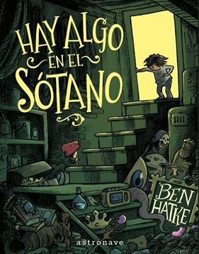 Hay algo en el sótano | N0925-NOR01 | Ben Hatke | Terra de Còmic - Tu tienda de cómics online especializada en cómics, manga y merchandising