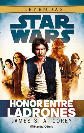 Star Wars: Honor entre ladrones (novela) | N1126-PLA27 | James S.A. Corey | Terra de Còmic - Tu tienda de cómics online especializada en cómics, manga y merchandising