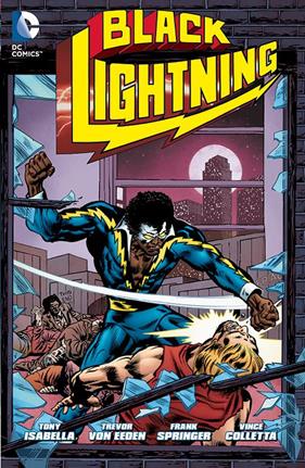 Black Lightning TP 01 | BLACKLIGHT01 | (W) Tony Isabella, Dennis O'Neil (A) Trevor Von Eeden, Vince Colletta, Michael Netzer (CA) Rich Buckler (A/CA) Frank Springer | Terra de Còmic - Tu tienda de cómics online especializada en cómics, manga y merchandising