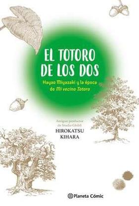 El Totoro de los dos: Hayao Miyazaki y "Mi vecino Totoro" | N1124-PLA53 | Hirokatsu Kihara | Terra de Còmic - Tu tienda de cómics online especializada en cómics, manga y merchandising