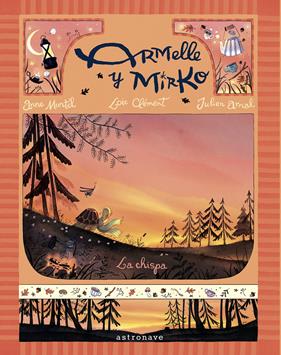 Armelle y Mirko 01. La chispa | N0725-NOR01 | LOÏC CLEMENT / ANNE MONTEL / JULIEN ARNAL | Terra de Còmic - Tu tienda de cómics online especializada en cómics, manga y merchandising