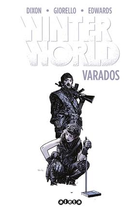 Winterworld. Varados | N0423-OTED11 | Chuck Dixon, Diego Rodriguez, Tomas Giorello, Tommy Lee Edwards | Terra de Còmic - Tu tienda de cómics online especializada en cómics, manga y merchandising