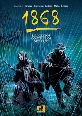 1868. Los gritos contra los disparos | N0223-OTED30 | Mihai Rotari, Marco Di Grazia, Giovanni Ballati | Terra de Còmic - Tu tienda de cómics online especializada en cómics, manga y merchandising
