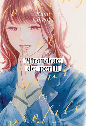 Mirándote de perfil 03 | N0725-MILK10 | Rumi Ichinohe | Terra de Còmic - Tu tienda de cómics online especializada en cómics, manga y merchandising