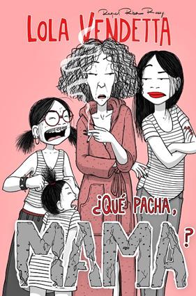 Lola Vendetta. ¿Qué pacha, Mama? | N0425-PLA42 | Raquel Riba Rossy | Terra de Còmic - Tu tienda de cómics online especializada en cómics, manga y merchandising