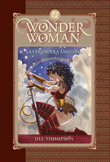 100% DC HC. Wonder Woman: La Verdadera Amazona | N1026-PAN76 | Jill Thompson | Terra de Còmic - Tu tienda de cómics online especializada en cómics, manga y merchandising
