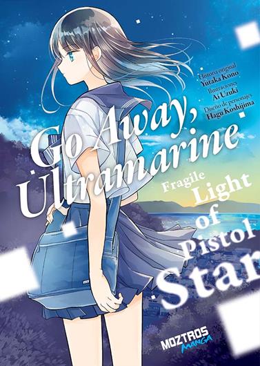 Go Away, Ultramarine: Fragile Light Of Pistol Star | N1025-OTED12 | Yutaka Kono Ai Uzuki, Hagu Koshijima | Terra de Còmic - Tu tienda de cómics online especializada en cómics, manga y merchandising