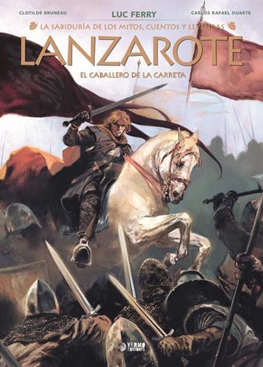 La sabíduria de los mitos: Lanzarote. El caballero de la carreta | N1125-YER03 | Luc Ferry, Clotilde Bruneau, Carlos Alberto Duarte | Terra de Còmic - Tu tienda de cómics online especializada en cómics, manga y merchandising
