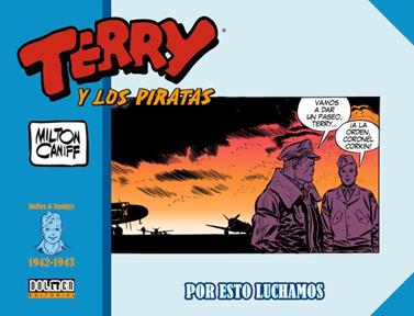 Terry y los piratas: 1942-1943. Por esto luchamos | N0422-DOL06 | Milton Caniff | Terra de Còmic - Tu tienda de cómics online especializada en cómics, manga y merchandising