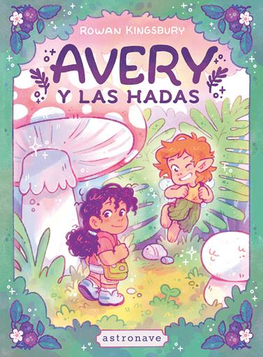 Avery y las hadas | N0726-NOR01 | Rowan Kingsbury | Terra de Còmic - Tu tienda de cómics online especializada en cómics, manga y merchandising