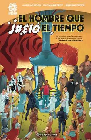 El hombre que j#%ió el tiempo | N0921-PLA01 | John Layman, Karl Mostert | Terra de Còmic - Tu tienda de cómics online especializada en cómics, manga y merchandising