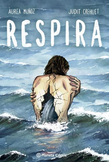 Respira | N0626-PLA08 | Àurea Muñoz Pérez, Judit Crehuet | Terra de Còmic - Tu tienda de cómics online especializada en cómics, manga y merchandising