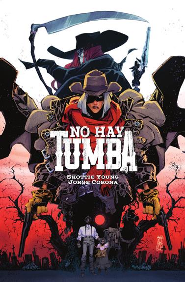 No hay tumba | N0525-NOR46 | Jorge Corona, Scottie Young, François Beaulieu | Terra de Còmic - Tu tienda de cómics online especializada en cómics, manga y merchandising