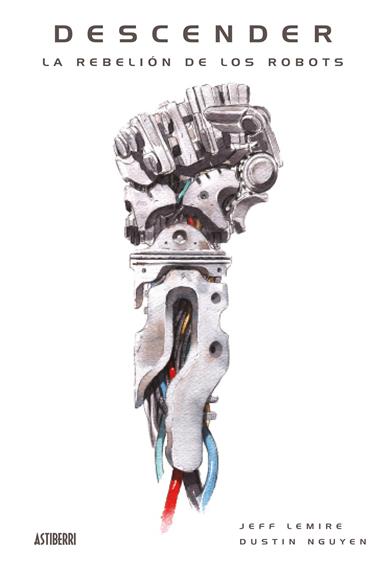 Descender 5. La rebelión de los robots | N0718-AST02 | Jeff Lemire, Dustin Nguyen | Terra de Còmic - Tu tienda de cómics online especializada en cómics, manga y merchandising