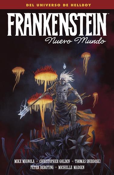 Frankenstein: Nuevo Mundo | N1123-NOR45 | Mike Mignola, Thomas Sniegoski, Christopher Golden, Peter Bergting y Michelle Madsen. | Terra de Còmic - Tu tienda de cómics online especializada en cómics, manga y merchandising