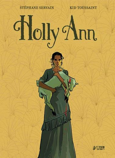 Holly Ann | N0825-YER02 | Kid Toussaint, Stephane Servain | Terra de Còmic - Tu tienda de cómics online especializada en cómics, manga y merchandising