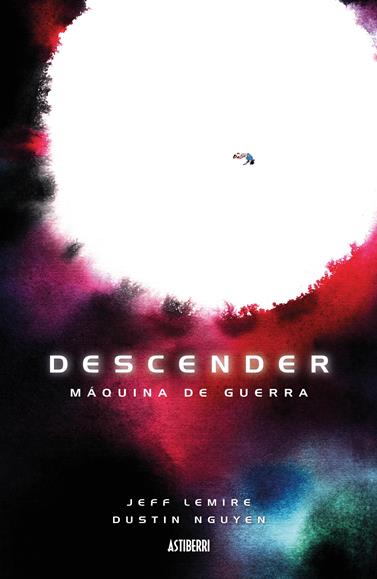 Descender tomo 06: Máquina de guerra | N0219-AST02 | Jeff Lemire, Dustin Nguyen | Terra de Còmic - Tu tienda de cómics online especializada en cómics, manga y merchandising