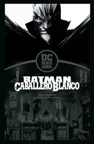 Batman: Caballero Blanco (Biblioteca DC Black Label) | N0122-ECC33 | Sean Murphy / Sean Murphy | Terra de Còmic - Tu tienda de cómics online especializada en cómics, manga y merchandising